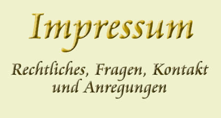 Impressum, für Fragen, Kontakt und Anregungen